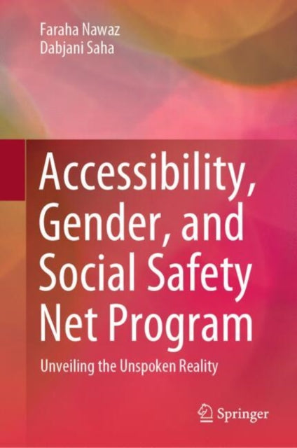 Book cover of: Accessibility, Gender, and Social Safety Net Program. By: Faraha Nawaz