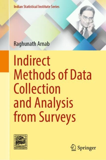 Book cover of: Indirect Methods of Data Collection and Analysis from Surveys. By: Raghunath Arnab