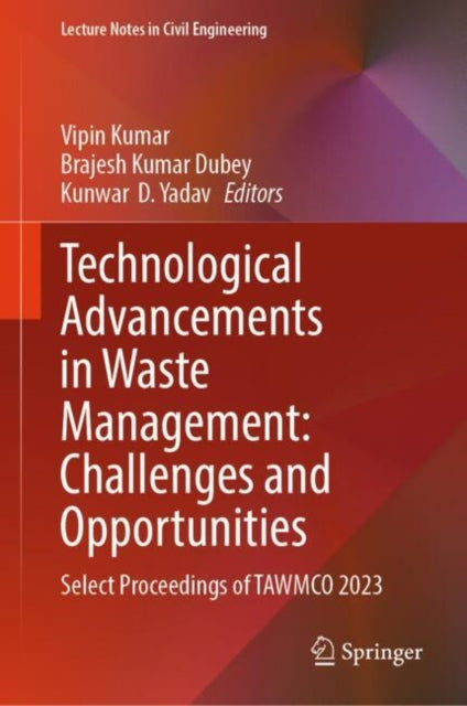 Book cover of: Technological Advancements in Waste Management: Challenges and Opportunities. By: Vipin Kumar