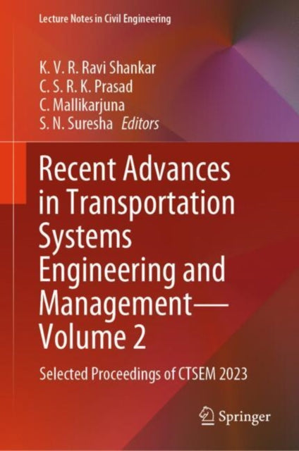 Book cover of: Recent Advances in Transportation Systems Engineering and Management—Volume 2. By: Ravi Shankar KVR