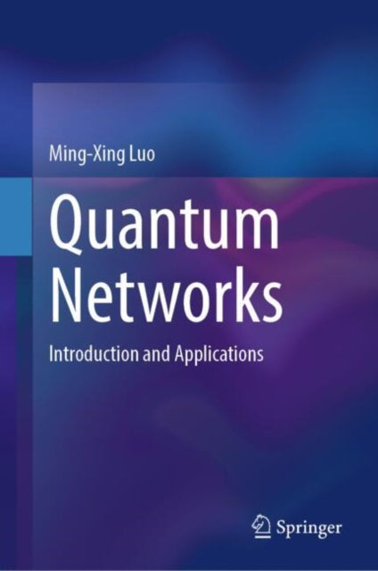 Book cover of: Quantum Networks. By: Ming-Xing Luo