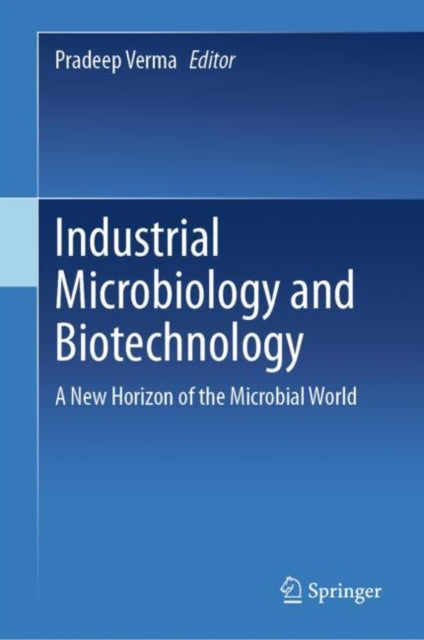 Book cover of: Industrial Microbiology and Biotechnology. By: Pradeep Verma
