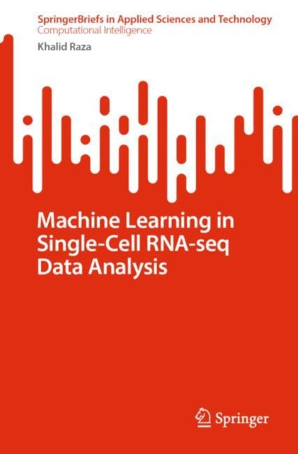 Book cover of: Machine Learning in Single-Cell RNA-seq Data Analysis. By: Khalid Raza