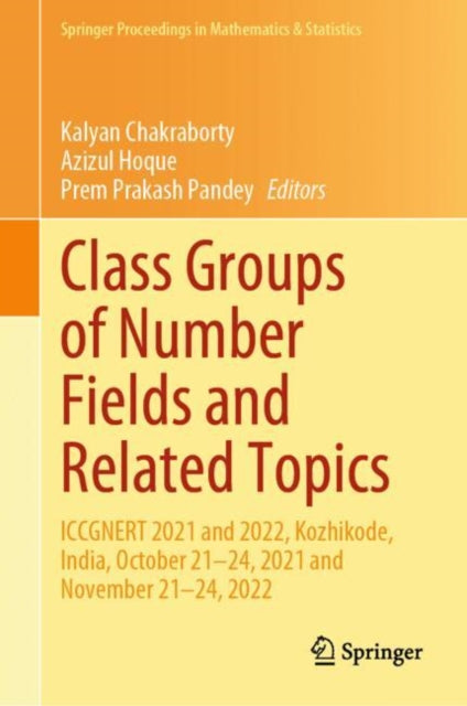 Book cover of: Class Groups of Number Fields and Related Topics. By: Kalyan Chakraborty