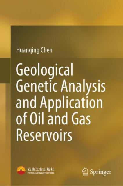 Book cover of: Geological Genetic Analysis and Application of Oil and Gas Reservoirs. By: Huanqing Chen