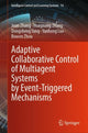 Book cover of: Adaptive Collaborative Control of Multiagent Systems by Event-Triggered Mechanisms. By: Juan Zhang