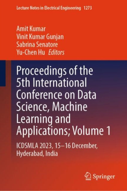 Book cover of: Proceedings of the 5th International Conference on Data Science, Machine Learning and Applications; Volume 1. By: Amit Kumar