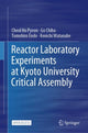 Book cover of: Reactor Laboratory Experiments at Kyoto University Critical Assembly. By: Cheol Ho Pyeon