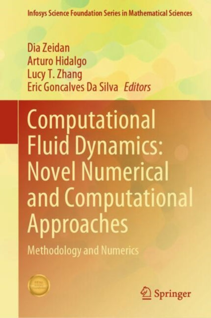 Book cover of: Computational Fluid Dynamics: Novel Numerical and Computational Approaches. By: Dia Zeidan
