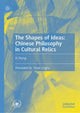 Book cover of: Shapes of Ideas: Chinese Philosophy in Cultural Relics. By: Xi Zhang