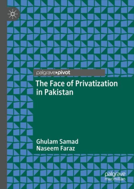 Book cover of: Face of Privatization in Pakistan. By: Ghulam Samad