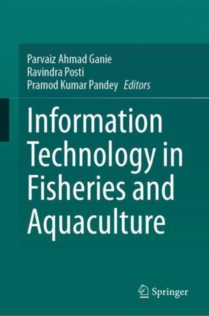 Book cover of: Information Technology in Fisheries and Aquaculture. By: Parvaiz Ahmad Ganie
