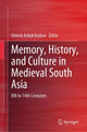 Book cover of: Memory, History, and Culture in Medieval South Asia
