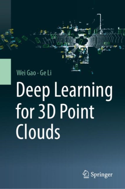 Book cover of: Deep Learning for 3D Point Clouds. By: Wei Gao
