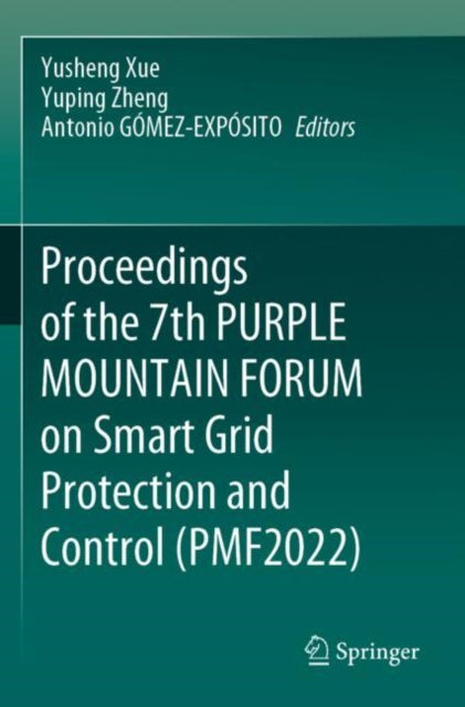 Book cover of: Proceedings of the 7th PURPLE MOUNTAIN FORUM on Smart Grid Protection and Control (PMF2022)