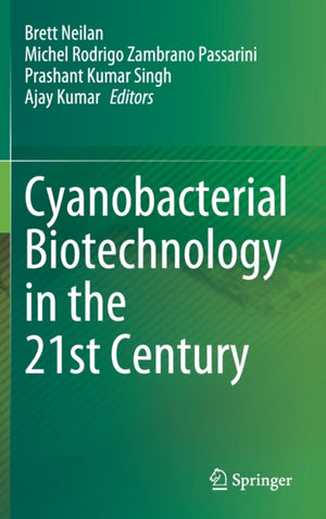 Cyanobacterial Biotechnology in the 21st Century