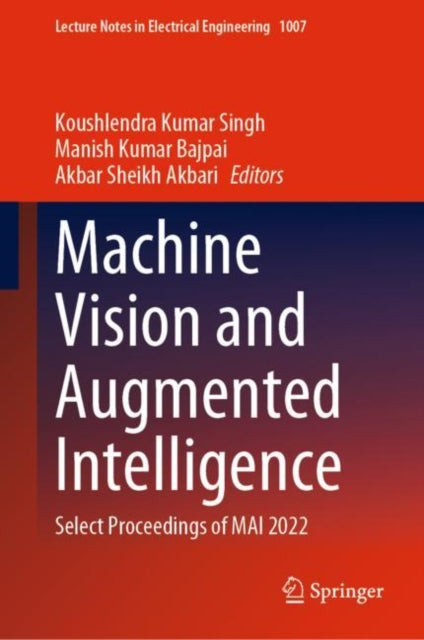 Book cover of: Machine Vision and Augmented Intelligence. By: Koushlendra Kumar Singh