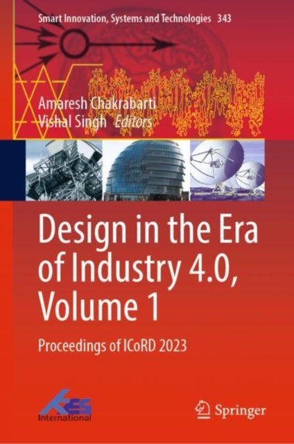 Book cover of: Design in the Era of Industry 4.0, Volume 1. By: Amaresh Chakrabarti