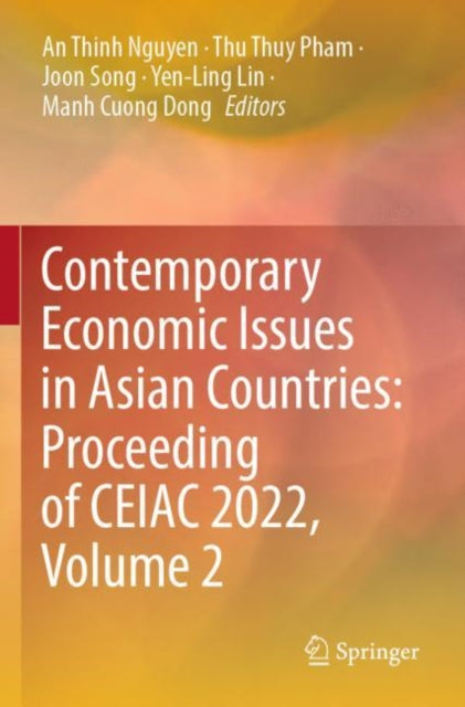 Book cover of: Contemporary Economic Issues in Asian Countries: Proceeding of CEIAC 2022, Volume 2. By: An Thinh Nguyen