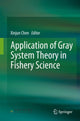 Book cover of: Application of Gray System Theory in Fishery Science. By: Xinjun Chen