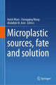 Book cover of: Microplastic sources, fate and solution. By: Anish Khan