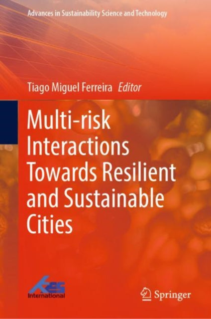 Book cover of: Multi-risk Interactions Towards Resilient and Sustainable Cities. By: Tiago Miguel Ferreira
