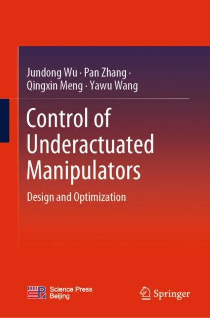 Book cover of: Control of Underactuated Manipulators. By: Jundong Wu