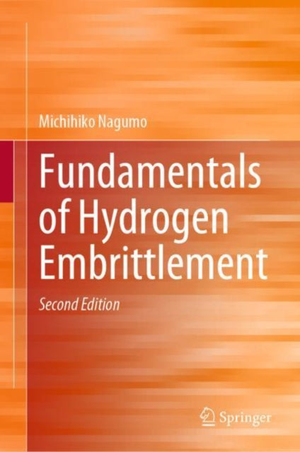 Book cover of: Fundamentals of Hydrogen Embrittlement. By: Michihiko Nagumo