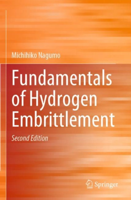 Book cover of: Fundamentals of Hydrogen Embrittlement. By: Michihiko Nagumo