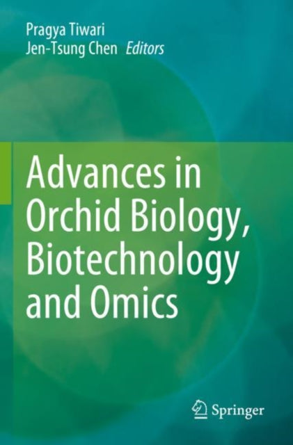 Book cover of: Advances in Orchid Biology, Biotechnology and Omics. By: Pragya Tiwari