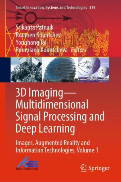 Book cover of: 3D Imaging—Multidimensional Signal Processing and Deep Learning. By: Srikanta Patnaik
