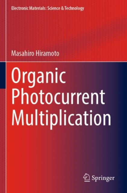 Book cover of: Organic Photocurrent Multiplication. By: Masahiro Hiramoto