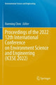 Book cover of: Proceedings of the 2022 12th International Conference on Environment Science and Engineering (ICESE 2022). By: Xueming Chen