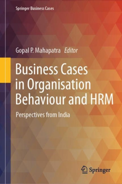 Book cover of: Business Cases in Organisation Behaviour and HRM. By: Gopal P. Mahapatra