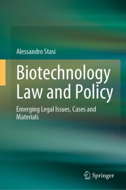 Book cover of: Biotechnology Law and Policy. By: Alessandro Stasi
