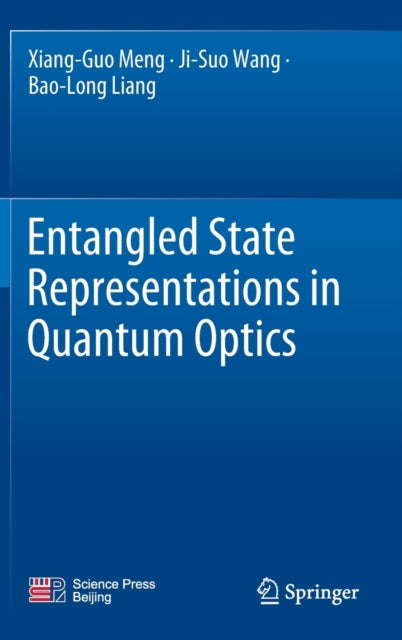 Book cover of: Entangled State Representations in Quantum Optics. By: Xiang-Guo Meng
