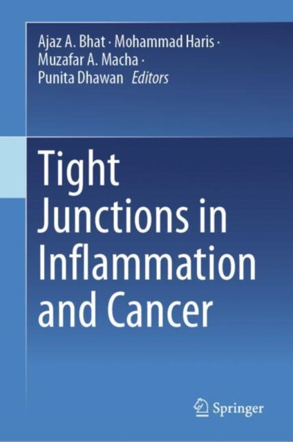 Book cover of: Tight Junctions in Inflammation and Cancer. By: Ajaz A. Bhat