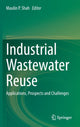 Book cover of: Industrial Wastewater Reuse. By: Maulin P. Shah