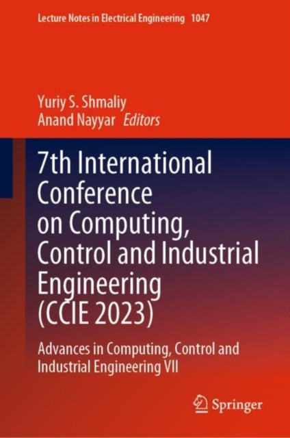 Book cover of: 7th International Conference on Computing, Control and Industrial Engineering (CCIE 2023). By: Yuriy S. Shmaliy