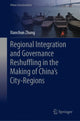 Book cover of: Regional Integration and Governance Reshuffling in the Making of China’s City-Regions. By: Xianchun Zhang