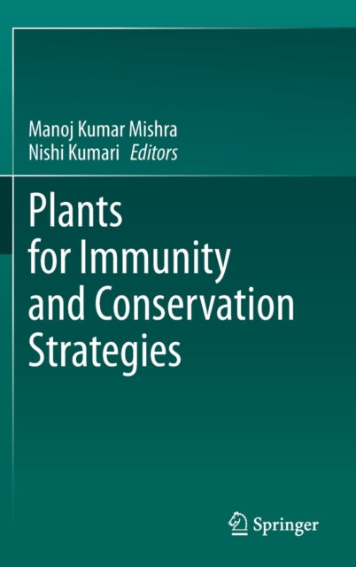 Book cover of: Plants for Immunity and Conservation Strategies. By: Manoj Kumar Mishra