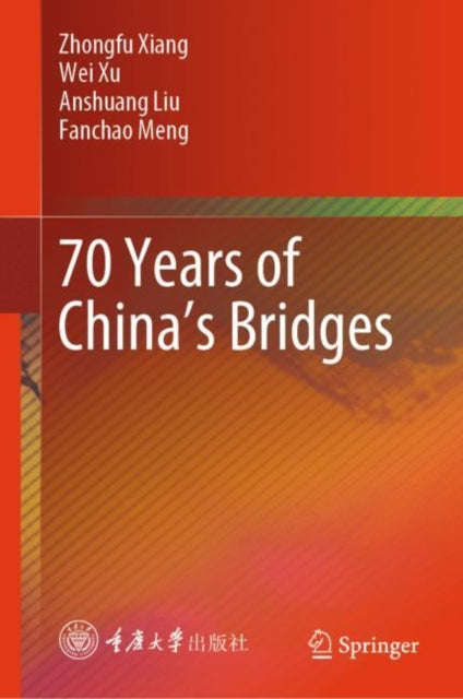 Book cover of: 70 Years of China’s Bridges. By: Zhongfu Xiang