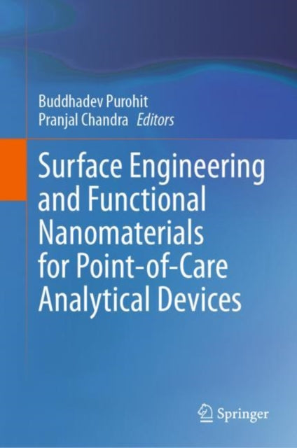 Book cover of: Surface Engineering and Functional Nanomaterials for Point-of-Care Analytical Devices. By: Buddhadev Purohit