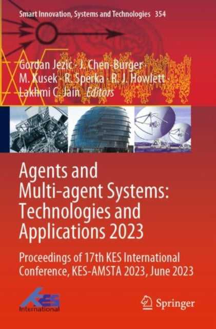 Book cover of: Agents and Multi-agent Systems: Technologies and Applications 2023. By: Gordan Jezic