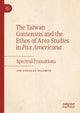 Book cover of: Taiwan Consensus and the Ethos of Area Studies in Pax Americana. By: Jon Douglas Solomon