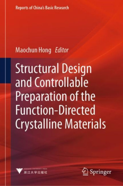 Book cover of: Structural Design and Controllable Preparation of the Function-Directed Crystalline Materials. By: Maochun Hong