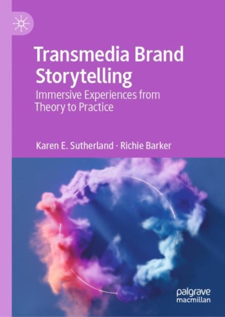 Book cover of: Transmedia Brand Storytelling. By: Karen E. Sutherland