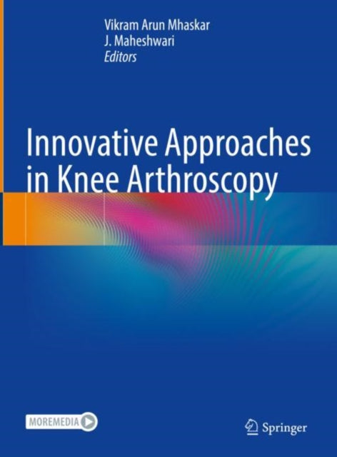 Book cover of: Innovative Approaches in Knee Arthroscopy. By: Vikram Arun Mhaskar