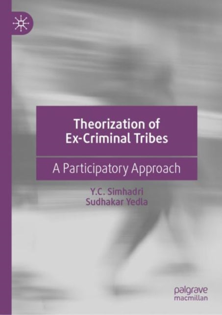 Book cover of: Theorization of Ex-Criminal Tribes. By: Y. C. Simhadri