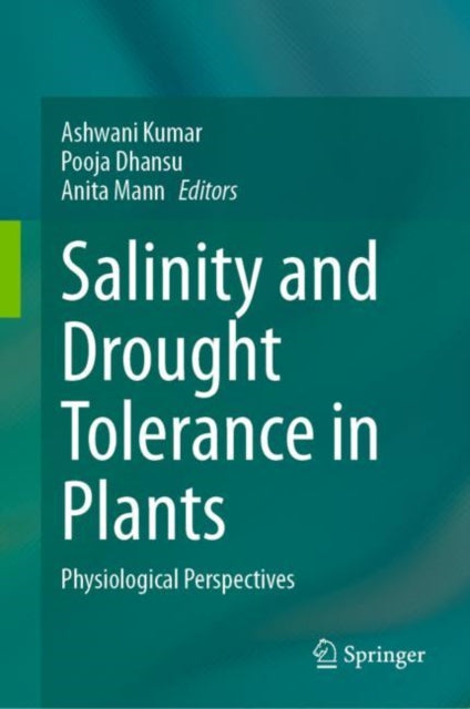 Book cover of: Salinity and Drought Tolerance in Plants. By: Ashwani Kumar